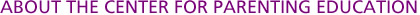 About The Center for Parenting Education